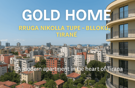 Rruga Nikolla Tupe – Gold Home në Zemër të Bllokut të Tiranës