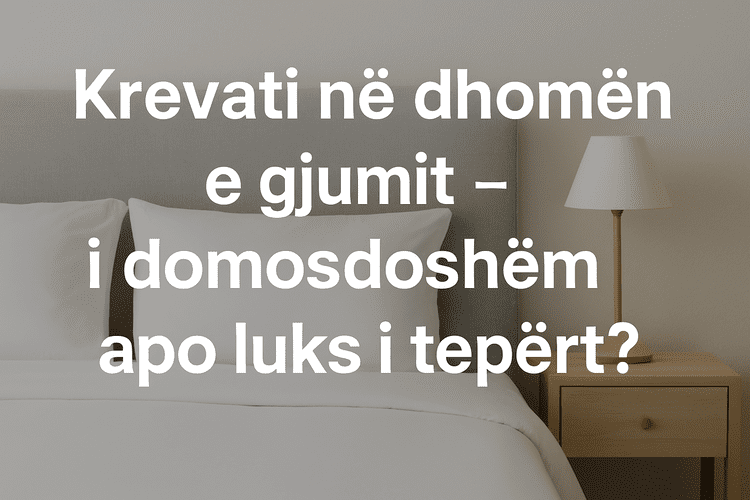 Krevati në dhomën e gjumit – i domosdoshëm apo luks i tepërt? Exelent BnB